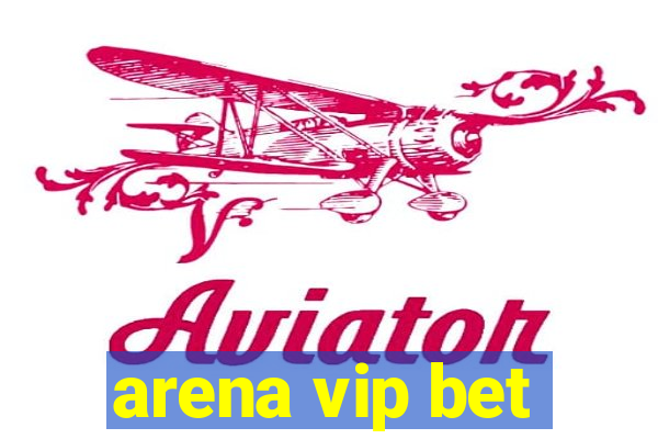 arena vip bet